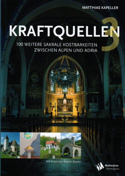 Reiseführer: „Kraftquellen 3. 100 weitere sakrale Kostbarkeiten zwischen Alpen und Adria.“ (Umschlagseite 1). Herausgeber: Hermagoras Verlag /Mohorjeva založba, Klagenfurt, 2019.