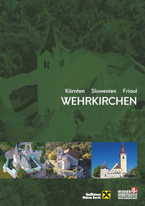Die Broschüre “Wehrkirchen in Kärnten, Slownenien und Friaul“ ist ab sofort kostenlos erhältlich.