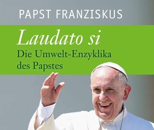 Enzyklika LAUDATO SI“  (© Foto: Herder Verlag)