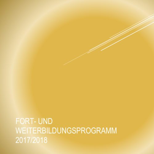 Fort- und Weiterbildungsbroschüre 2017/18 (© Foto: Daniela Freithofnig ) Fort- und Weiterbildungsbroschüre 2017/18 (© Foto: Daniela Freithofnig )