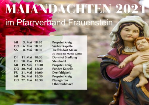 Maiandachtstermine 2021<br />
Foto: Anton Wieser Maiandachtstermine 2021<br />
Foto: Anton Wieser