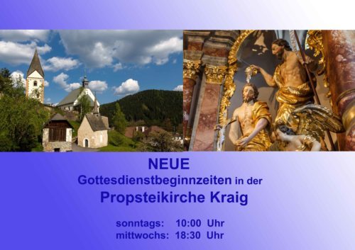 Neue Beginnzeiten in der Propsteikirche Kraig (© Foto: Anton Wieser) Neue Beginnzeiten in der Propsteikirche Kraig (© Foto: Anton Wieser)