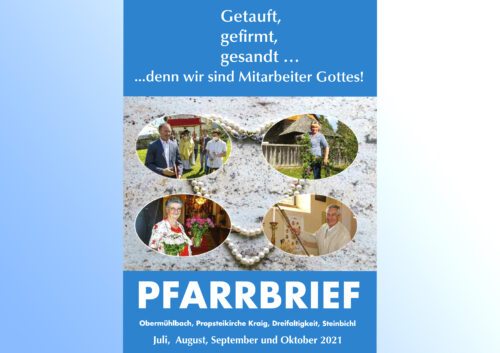 Pfarrbrief JULI bis OKTOBER 2021<br />
Collage: Anton Wieser Pfarrbrief JULI bis OKTOBER 2021<br />
Collage: Anton Wieser