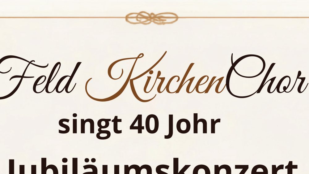 Bild: 40 Jahre Feldkirchenchor